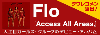 Flo『Access All Areas』