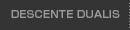 DESCENTE DUALIS