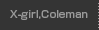 X-girl,Coleman