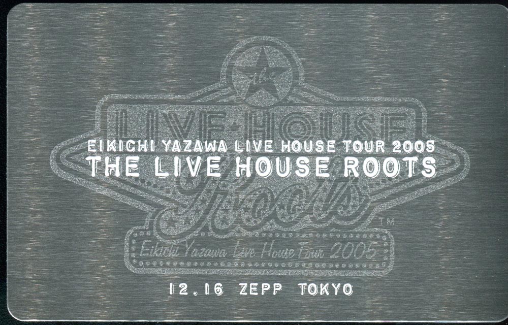 EIKICHI YAZAWA LIVE HOUSE TOUR 2005 THE LIVE HOUSE ROOTS
