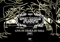 74ers LIVE IN OSAKA-JO HALL 2003