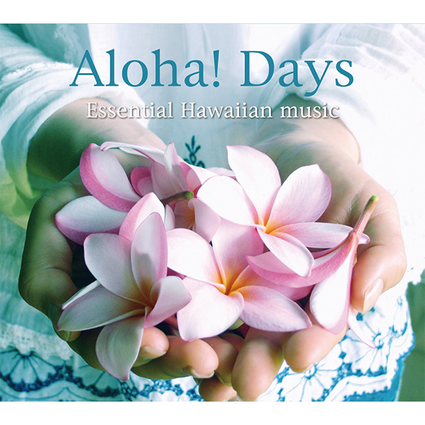 TOWER RECORDS PREMIUM第3弾！ハワイアン・ミュージック解説の第一人者、藤崎真一氏による極上のハワイアン・ベスト『Aloha! Days – Essential Hawaiian music』