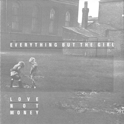 Everything But The Girl『ラブ・ノット・マネー』