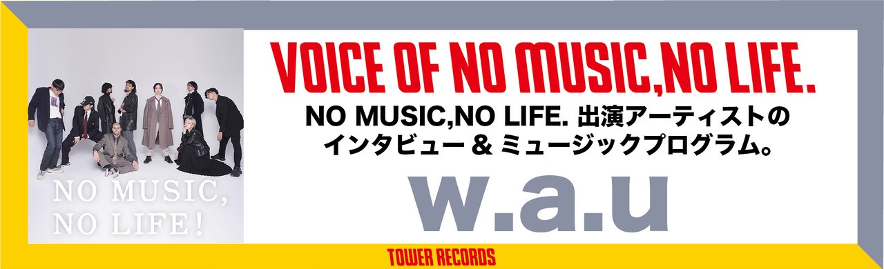 VOICE OF NO MUSIC, NO LIFE. w.a.u